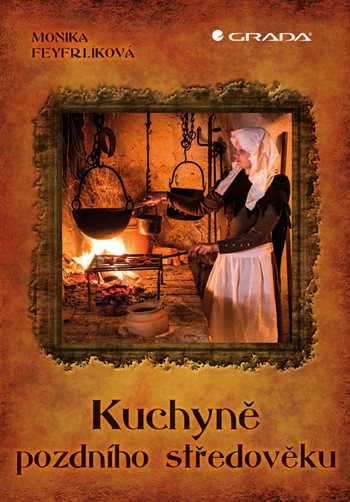 E-kniha: Kuchyně pozdního středověku od Černá-Feyfrlíková Monika