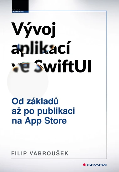 Kniha: Vývoj aplikací ve SwiftUI od Vabroušek Filip