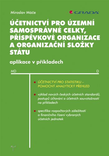 E-kniha: Účetnictví pro územní samosprávné celky, příspěvkové organizace a organizační složky státu od Máče Miroslav
