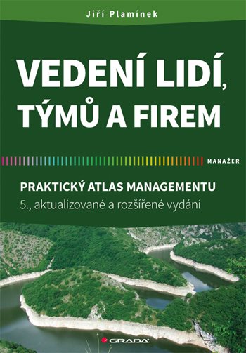 Vedení lidí, týmů a firem - Praktický atlas managementu koupíte na Grada