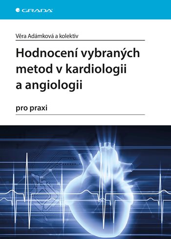 E-kniha: Hodnocení vybraných metod v kardiologii a angiologii pro praxi od Adámková Věra