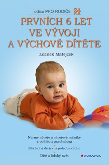 Prvních 6 let ve vývoji a výchově dítěte - Zdeněk Matějček