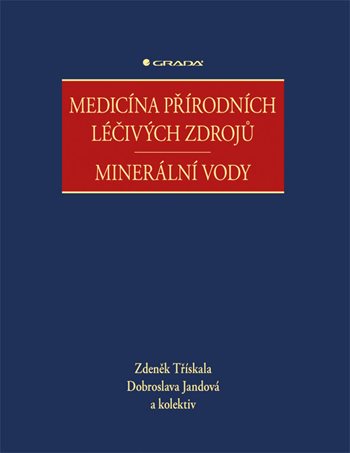 Kniha: Medicína přírodních léčivých zdrojů od Třískala Zdeněk