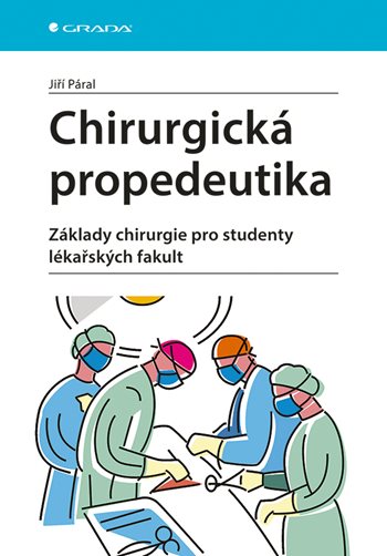 Chirurgická propedeutika - Jiří Páral, kol.
