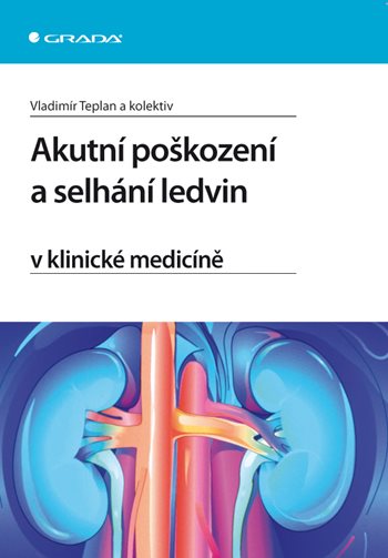 E-kniha: Akutní poškození a selhání ledvin v klinické medicíně od Teplan Vladimír