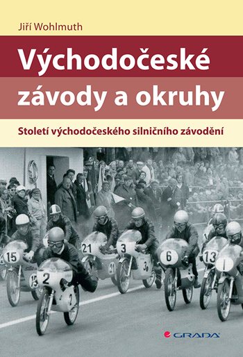 Východočeské závody a okruhy (Století východočeského silničního závodění) - kniha z kategorie Přírodní vědy a technika
