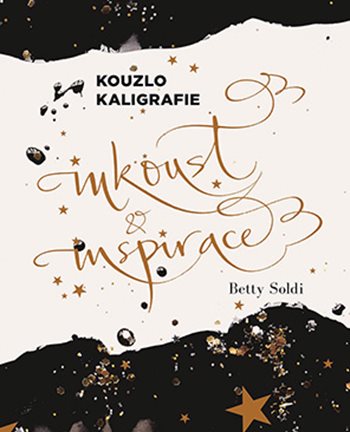 Kniha Kouzlo kaligrafie - Inkoust a inspirace