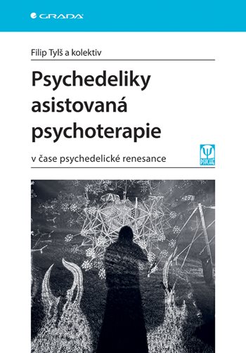 E-kniha: Psychedeliky asistovaná psychoterapie od Tylš Filip