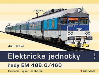 E-kniha: Elektrické jednotky řady EM 488.0/460 od Caska Jiří