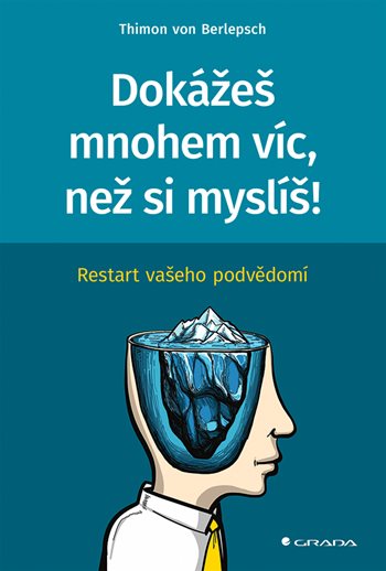 Dokážeš mnohem víc, než si myslíš! - Restart vašeho podvědomí koupíte na Grada