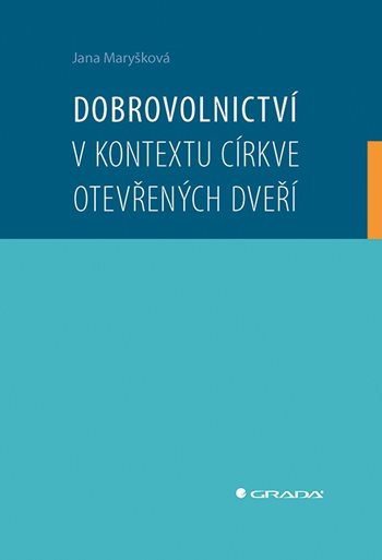 E-kniha: Dobrovolnictví v kontextu církve otevřených dveří od Maryšková Jana