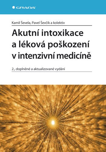 E-kniha: Akutní intoxikace a léková poškození v intenzivní medicíně od Ševela Kamil