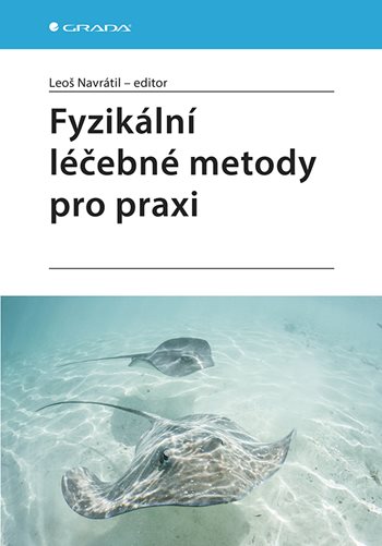 E-kniha: Fyzikální léčebné metody pro praxi od Navrátil Leoš