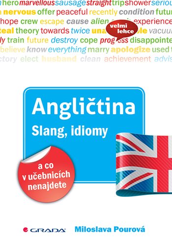 Angličtina Slang, idiomy a co v učebnicích nenajdete koupíte na Grada