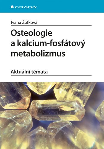 E-kniha: Osteologie a kalcium-fosfátový metabolizmus od Žofková Ivana