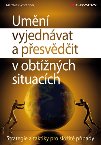 E-kniha: Umění vyjednávat a přesvědčit v obtížných situacích od Schranner Matthias