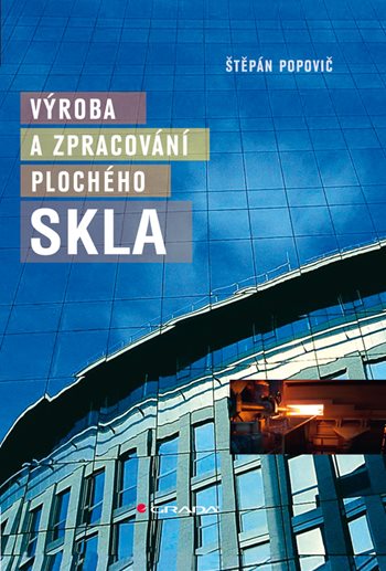 E-kniha: Výroba a zpracování plochého skla od Popovič Štěpán
