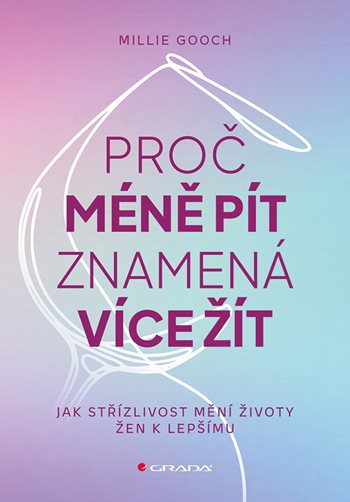 Proč méně pít znamená více žít, Jak střízlivost mění životy žen k lepšímu