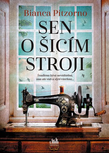 Kniha: Sen o šicím stroji od Pitzorno Bianca