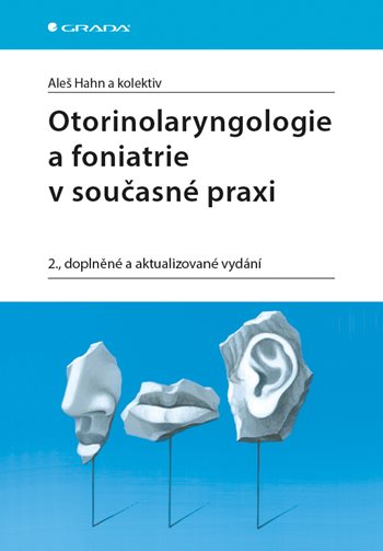 Kniha: Otorinolaryngologie a foniatrie v současné praxi od Hahn Aleš