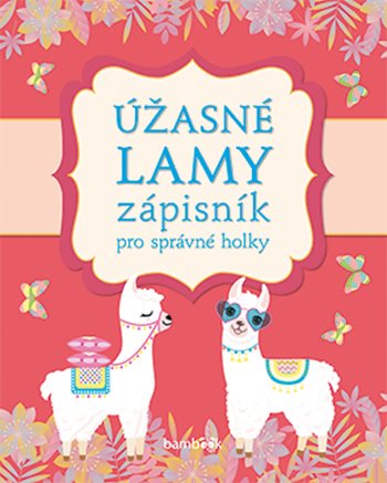 Kniha: Zápisník pro správné holky - Úžasné lamy od Kolektiv autorů
