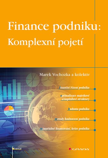 Kniha: Finance podniku: Komplexní pojetí od Vochozka Marek