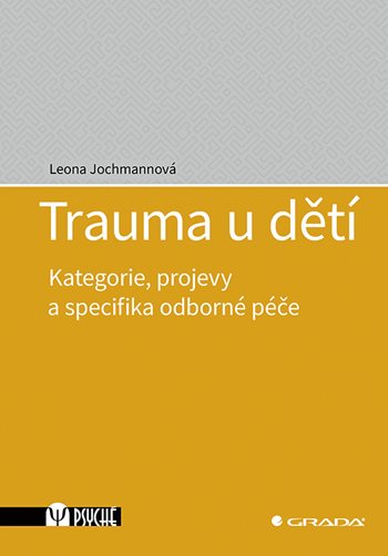 Trauma u dětí - Kategorie, projevy a specifika odborné péče kúpite na Grada.sk