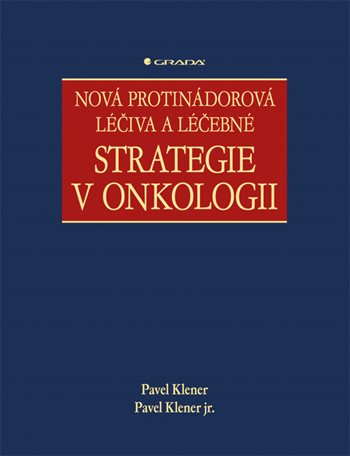 E-kniha: Nová protinádorová léčiva a léčebné strategie v onkologii od Klener Pavel