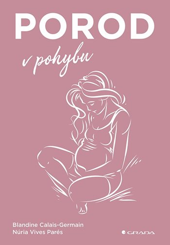 Kniha: Porod v pohybu od Calais-Germain Blandine