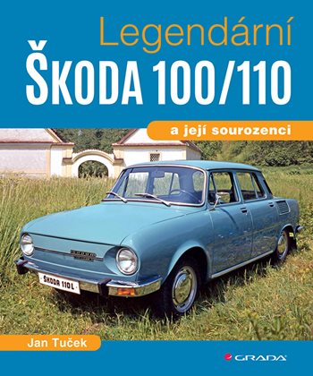 Kniha: Legendární Škoda 100/110 od Tuček Jan
