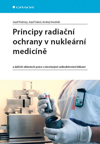 E-kniha: Principy radiační ochrany v nukleární medicíně od Kubinyi Jozef