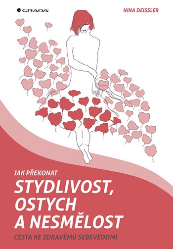 Jak překonat stydlivost, ostych a nesmělost - Cesta ke zdravému sebevědomí koupíte na Grada
