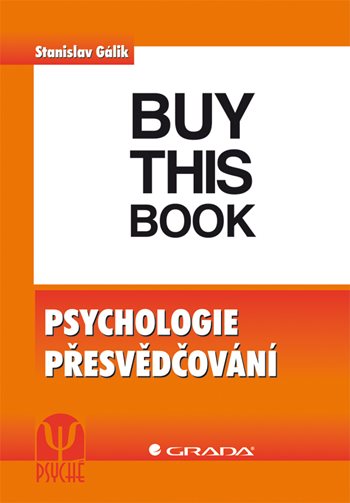 E-kniha: Psychologie přesvědčování od Gálik Stanislav
