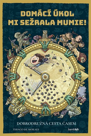 Kniha Domácí úkol mi sežrala mumie