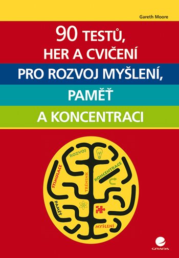 90 testů, her a cvičení pro rozvoj myšlení, paměť a koncentraci koupíte na Grada