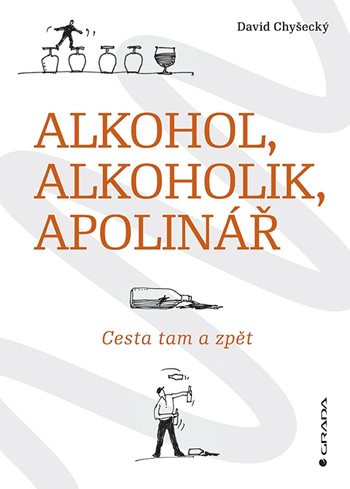 Alkohol, alkoholik, Apolinář - Cesta tam a zpět koupíte na Grada