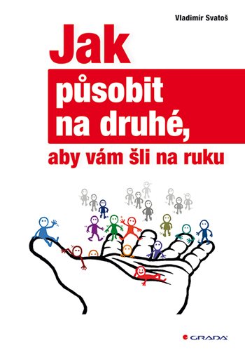 E-kniha: Jak působit na druhé, aby vám šli na ruku od Svatoš Vladimír