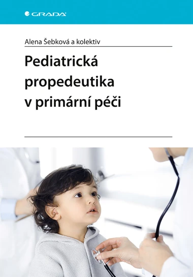 E-kniha: Pediatrická propedeutika v primární péči od Šebková Alena