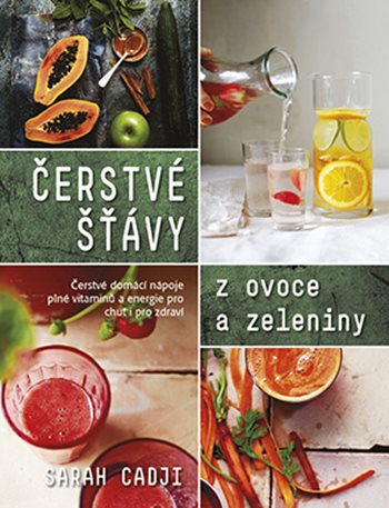 Kniha Čerstvé šťávy z ovoce a zeleniny