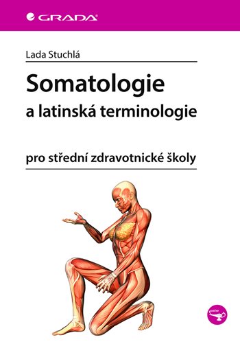 Kniha: Somatologie a latinská terminologie od Stuchlá Lada