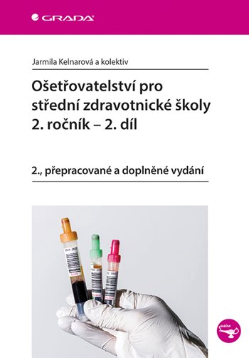 Ošetřovatelství pro střední zdravotnické školy - 2.ročník. 2.díl koupíte na Grada