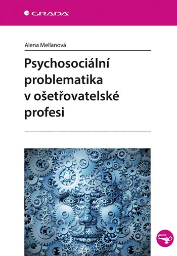 E-kniha: Psychosociální problematika v ošetřovatelské profesi od Mellanová Alena