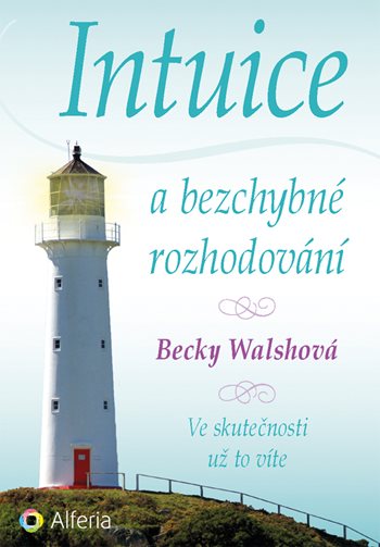 E-kniha: Intuice a bezchybné rozhodování od Walshová Becky