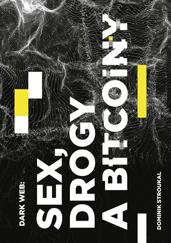 Dark Web: Sex, drogy a bitcoiny koupíte na Grada