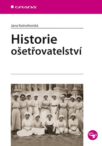 E-kniha: Historie ošetřovatelství od Kutnohorská Jana