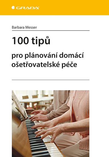 Kniha 100 tipů pro plánování domácí ošetřovatelské péče