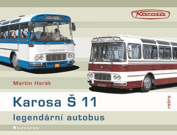 Kniha Karosa Š 11 Legendární autobus