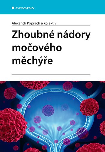 Zhoubné nádory močového měchýře - kolektiv, Alexandr Poprach