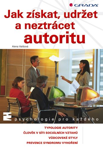 E-kniha: Jak získat, udržet a neztrácet autoritu od Vališová Alena