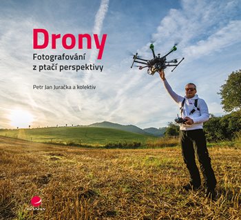 E-kniha: Drony - fotografování z ptačí perspektivy od Juračka Jan Petr